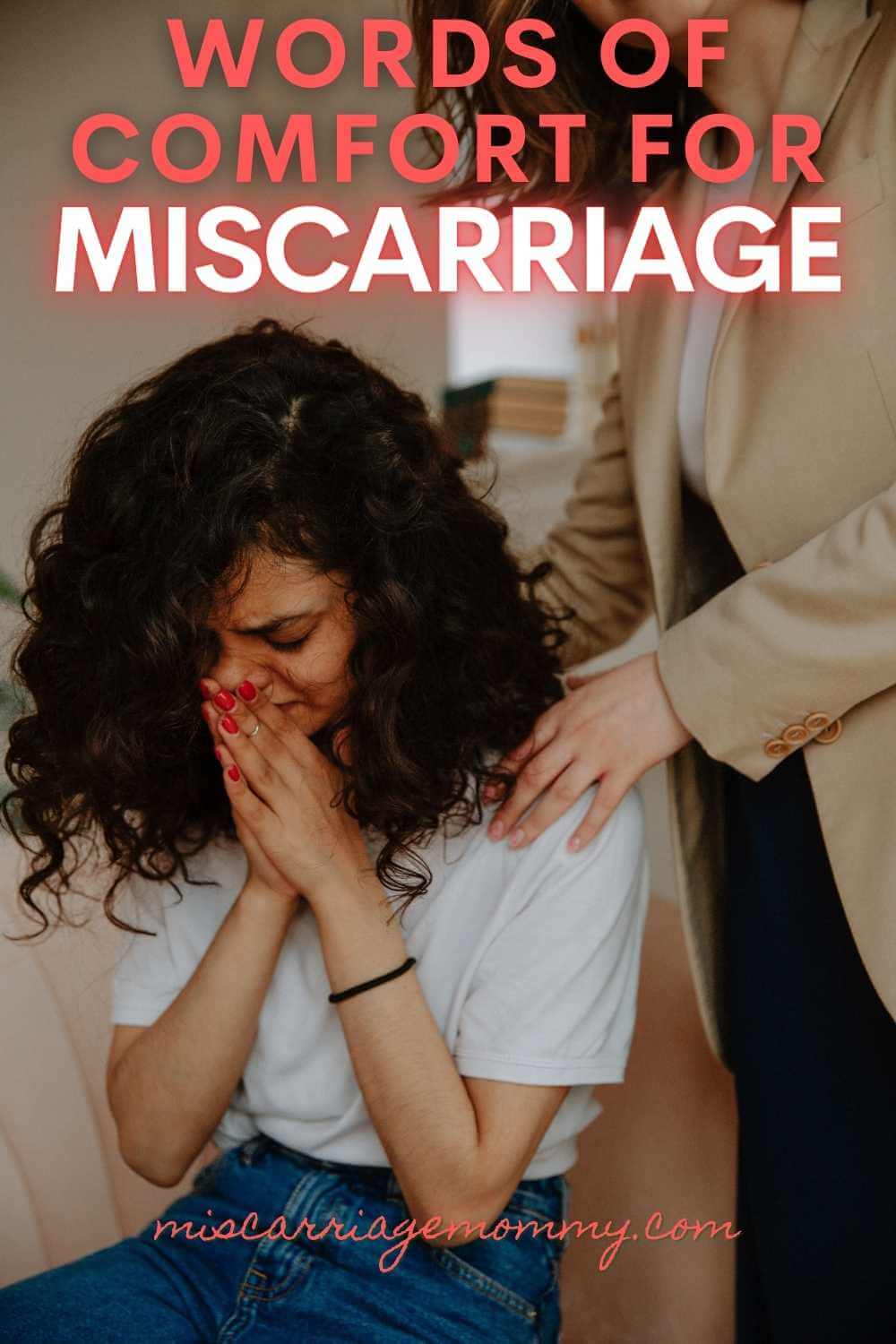 words of comfort for miscarriage - woman crying